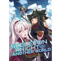  Skeleton Knight in Another World (Light Novel) Vol. 5 – Keg