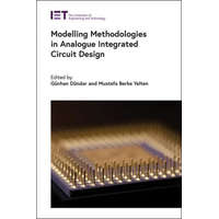  Modelling Methodologies in Analogue Integrated Circuit Design – Mustafa Berke Yelten