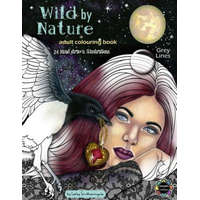  Wild by Nature Adult Colouring Book Grey Lines: Faeries, Pretty Women, Princesses, Animals, Spirit Animals - Fantasy illustrations to colour for all s – Lesley Smitheringale