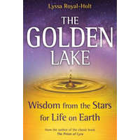 The Golden Lake: Wisdom from the Stars for Life on Earth