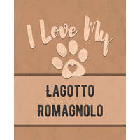  I Love My Lagotto Romagnolo: For the Pet You Love, Track Vet, Health, Medical, Vaccinations and More in this Book – Mike Dogs