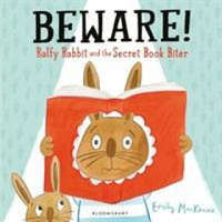 Beware! Ralfy Rabbit and the Secret Book Biter – Emily MacKenzie