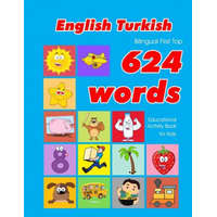  English - Turkish Bilingual First Top 624 Words Educational Activity Book for Kids: Easy vocabulary learning flashcards best for infants babies toddle – Penny Owens
