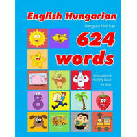  English - Hungarian Bilingual First Top 624 Words Educational Activity Book for Kids: Easy vocabulary learning flashcards best for infants babies todd – Penny Owens
