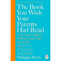  Book You Wish Your Parents Had Read (and Your Children Will Be Glad That You Did) – Philippa Perry