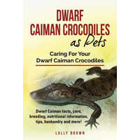  Dwarf Caiman Crocodiles as Pets: Dwarf Caiman facts, care, breeding, nutritional information, tips, husbandry and more! Caring For Your Dwarf Caiman C