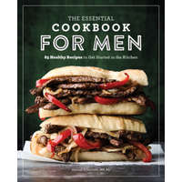  The Essential Cookbook for Men: 85 Healthy Recipes to Get Started in the Kitchen