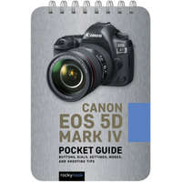  Canon EOS 5D Mark IV: Pocket Guide