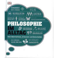  Philosophie im Alltag – Roxana Baiasu,Robert Fletcher,Andrew Szudek,Marianne Talbot,Marcus Weeks