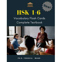  HSK 1-6 Vocabulary Flash Cards Complete Textbook: The Ultimate 5,000 vocab full HSK 1,2,3,4,5,6 Mandarin Chinese characters with Pinyin and English di – Ph D Yongxia Wang