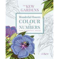  Kew Gardens Wonderful Flowers Colour-by-Numbers – GARDENS KEW
