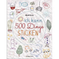 Ich kann 500 Dinge sticken. Witzige, süße, coole und freche Motive. Ganz einfach Schritt für Schritt nachzusticken. Blumen, Blüten, Blätter, Tiere, Lo – Herta Winkler