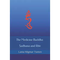  The Medicine Buddha Sadhana and Rite – Lama Migmar Tseten
