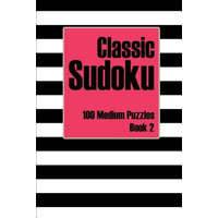 Classic Sudoku 100 Medium Puzzles Book 2: Includes Instructions, Puzzles and Answers – Andrea Dean