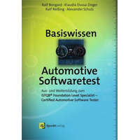  Basiswissen Automotive Softwaretest – Klaudia Dussa-Zieger,Ralf Reißing,Alexander Schulz