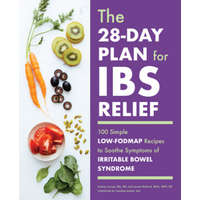  The 28-Day Plan for Ibs Relief: 100 Simple Low-Fodmap Recipes to Soothe Symptoms of Irritable Bowel Syndrome – Lauren Renlund,Joanna Baker