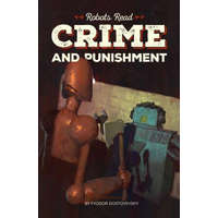  CRIME AND PUNISHMENT read and understood by robots: World Classics translated and brought to you by machines – Dmitry Glukhovsky,Fyodor Dostoevsky