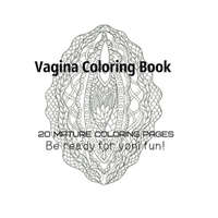  Vagina Coloring Book - Be Ready For Yoni fun!
