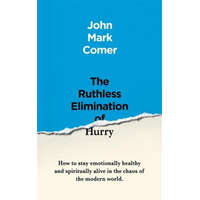  Ruthless Elimination of Hurry – John Comer