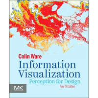  Information Visualization – Ware,Colin (Data Visualization Research Lab,University of New Hampshire,Durham,USA)