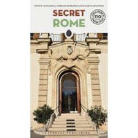  Secret Rome - An Unusual Travel Guide – Ginevra Lovatelli,Adriano Morabito,Ginevra Lovatelli