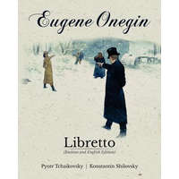  Eugene Onegin Libretto (Russian and English Edition) – Konstantin Shilovsky,Pyotr Tchaikovsky