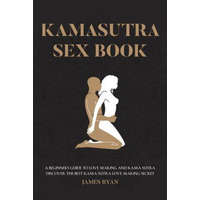  Kamasutra Sex Books: A Beginners Guide to Love Making and Kama Sutra. Discover The Best Kama Sutra Love Making Secret – James Ryan