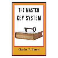 The Master Key System Original Edition With Questionnaire (Illustrated): Charles Haanel - All Parts Included – Charles F Haanel