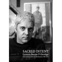  Genesis Breyer P-Orridge: Sacred Intent – GENESIS B P-ORRIDGE