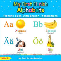  My First Finnish Alphabets Picture Book with English Translations