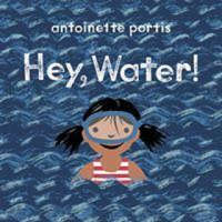  Hey, Water! – Antoinette Portis