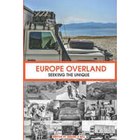  Europe Overland: Seeking the Unique – Luisa Bell,Graeme Bell