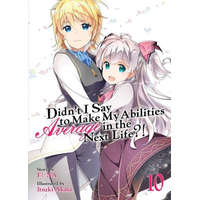  Didn't I Say to Make My Abilities Average in the Next Life?! (Light Novel) Vol. 10 – Itsuki Akata
