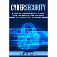  Cybersecurity: An Essential Guide to Computer and Cyber Security for Beginners, Including Ethical Hacking, Risk Assessment, Social En – Lester Evans