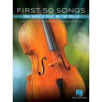 First 50 Songs You Should Play on Cello: A Must-Have Collection of Well-Known Songs, Including Many Cello Features