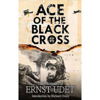  Ace of the Black Cross – Ernst Udet