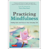  Practicing Mindfulness: Finding Calm and Focus in Your Everyday Life – Thich Nhat Hanh
