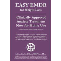  Easy Emdr for Weight Loss: The World's No. 1 Clinically Approved Anxiety Treatment to Resolve Emotional Eating & Associated Eating Disorders Now – Adrian Radford-Shute Dhp Acc Hyp
