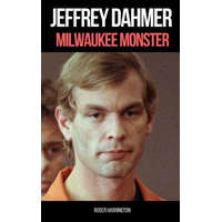  Jeffrey Dahmer: MILWAUKEE MONSTER: The Shocking True Story of Serial Killer Jeffrey Dahmer – Roger Harrington