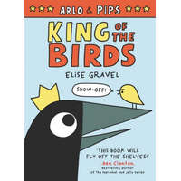  Arlo & Pips: King of the Birds – Elise Gravel