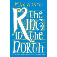  King in the North – Max Adams