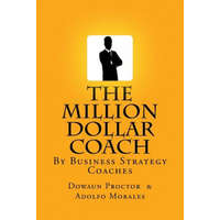 The Million Dollar Coach – Dowaun Proctor,Adolfo Morales