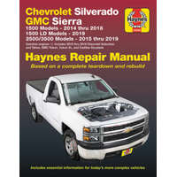  Chevrolet Silverado and GMC Sierra 1500 Models 2014 Thru 2018; 1500 LD Models 2019; 2500/3500 Models 2015 Thru 2019 Haynes Repair Manual