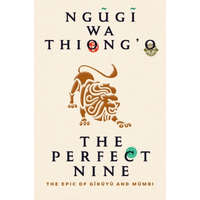The Perfect Nine: The Epic of Gĩkũyũ And Mũmbi