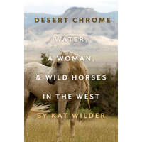  Desert Chrome: Water, a Woman, and Wild Horses in the West