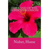  The Land of the Hibiscus Blossom – Nisbet Hume,Mybook