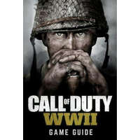  Call of Duty: WWII Game Guide: Includes Walkthroughs, Weapons, Tips and Tricks and much more! – Bob Kinney