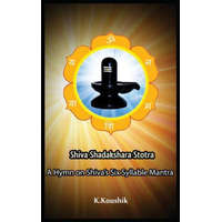  Shiva Shadakshara Stotra: A hymn on Shiva's Six Syllable Mantra – Koushik K