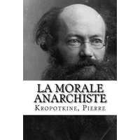 La Morale anarchiste – Kropotkine Pierre,Mybook