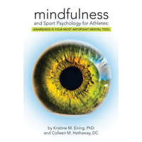  Mindfulness and Sport Psychology for Athletes – Kristine M Eiring Phd,Colleen M Hathaway DC